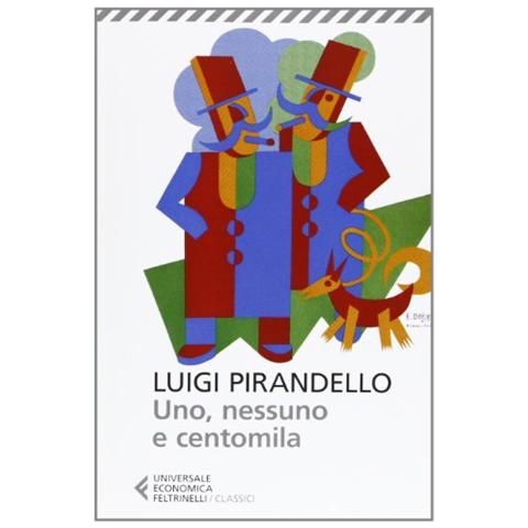 Luigi Pirandello - Uno, nessuno e centomila - Foto 3