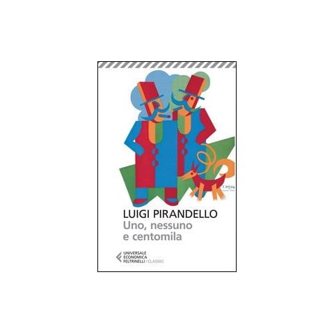 Luigi Pirandello - Uno, nessuno e centomila - Foto 2