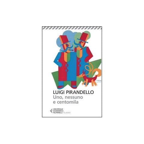 Luigi Pirandello - Uno, nessuno e centomila - Foto 1