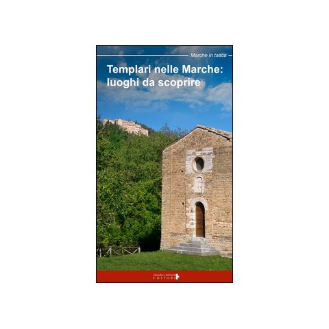 Floria Moscardi - Templari nelle Marche. Luoghi da scoprire - Foto 2