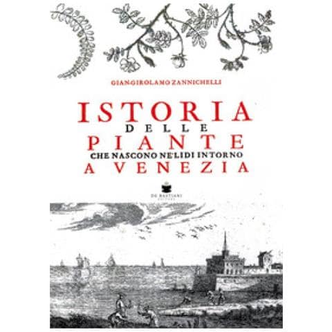 Gian Girolamo Zannichelli - Istoria Delle Piante Che Nascono Ne' Lidi Intorno A Venezia (rist. Anast. Venezia, 1735)  - Foto 1