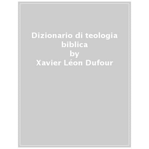 Xavier Leon-Dufour - Dizionario di teologia biblica - Foto 1