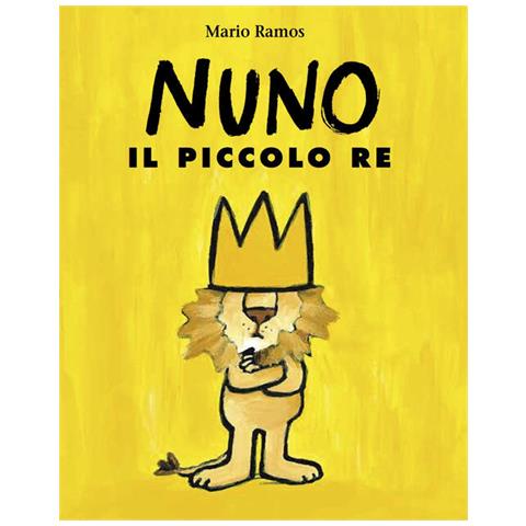 Mario Ramos - Nuno Il Piccolo Re. Ediz. Illustrata - Foto 2