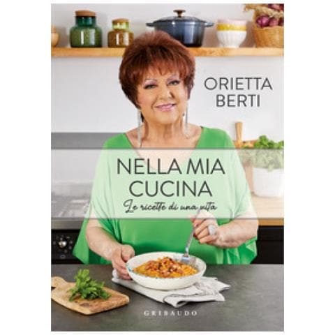 Orietta Berti - Nella Mia Cucina. Le Ricette Di Una Vita - Foto 1