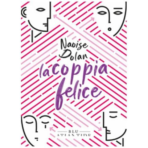 Naoise Dolan - La Coppia Felice - Foto 1