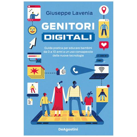 Giuseppe Lavenia - Genitori digitali. Guida pratica per educare bambini da 0 a 10 anni a un uso consapevole delle nuove tecnologie - Foto 1