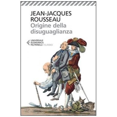 Jean-Jacques Rousseau - Origine della disuguaglianza - Foto 4