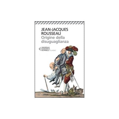 Jean-Jacques Rousseau - Origine della disuguaglianza - Foto 1
