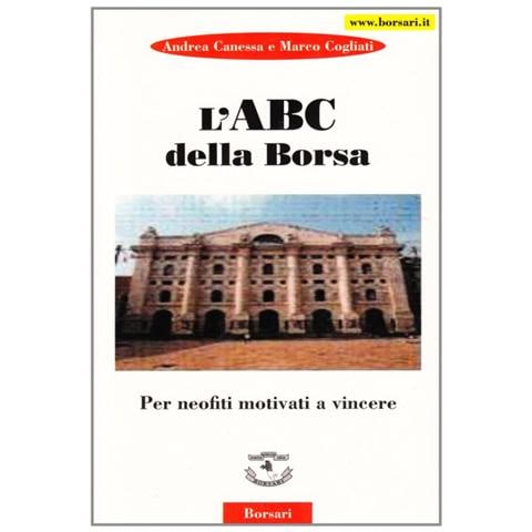 Andrea Canessa - L'ABC della borsa. Per neofiti motivati a vincere - Foto 1