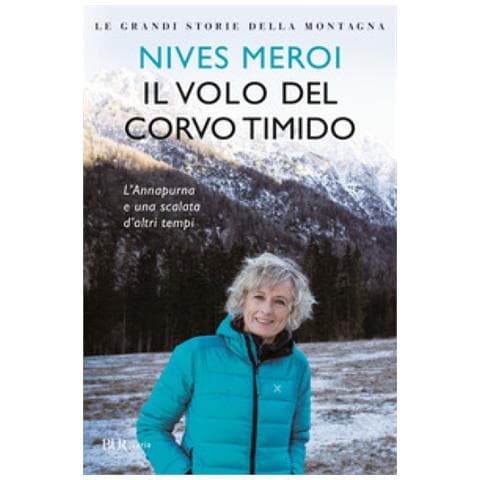Nives Meroi - Il Volo Del Corvo Timido. L'annapurna E Una Scalata D'altri Tempi - Foto 2