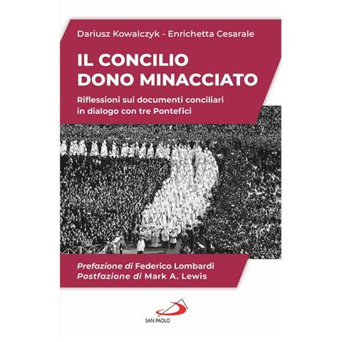 Dariusz Kowalczyk - Il Concilio. Dono minacciato. Riflessioni sui documenti conciliari in dialogo con tre Pontefici - Foto 1