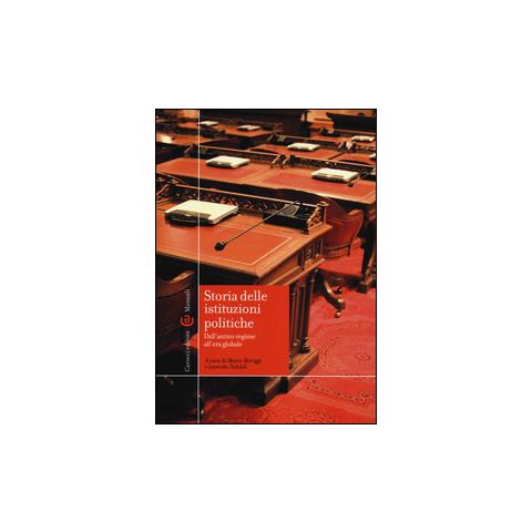 M. Meriggi - Storia delle istituzioni politiche. Dall'antico regime all'era globale - Foto 1