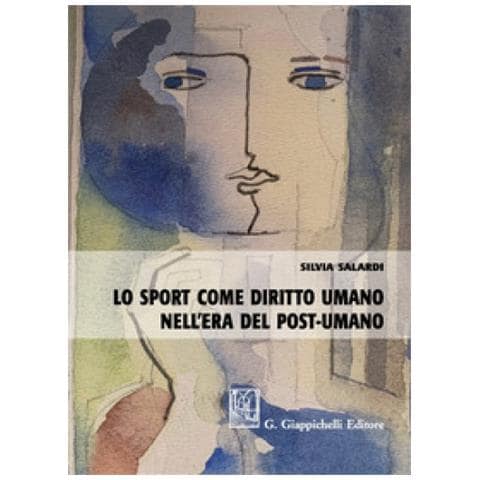 Silvia Salardi - Lo Sport Come Diritto Umano Nell'era Del Post-umano - Foto 1