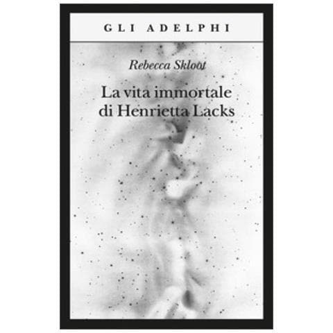 Rebecca Skloot - La Vita Immortale Di Henrietta Lacks - Foto 1