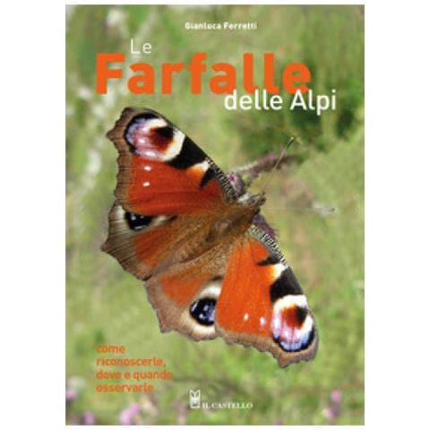 Gianluca Ferretti - Le Farfalle Delle Alpi. Come Riconoscerle, Dove E Quando Osservarle. Ediz. Illustrata - Foto 1