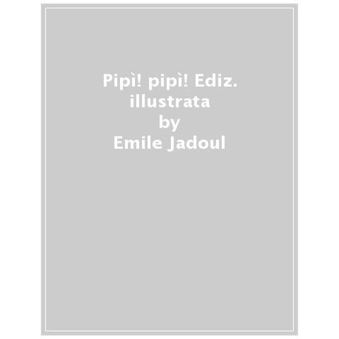Émile Jadoul - Pipì! pipì! Ediz. a colori - Foto 1
