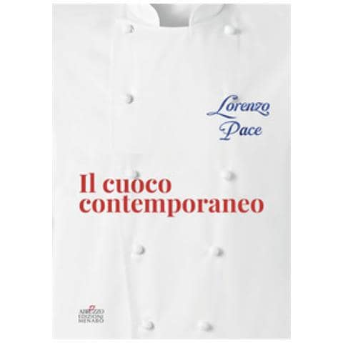 Lorenzo Pace - Il Cuoco Contemporaneo. I Concetti, Il Menu, L'impiattamento - Foto 1