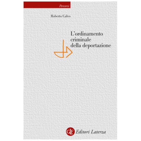 Roberto Calvo - L'ordinamento Criminale Della Deportazione - Foto 1