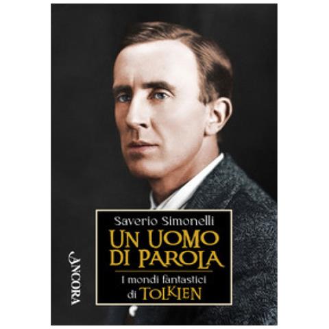 Saverio Simonelli - Un Uomo Di Parola. I Mondi Fantastici Di Tolkien - Foto 1