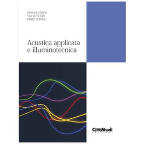 Gianni Cesini, Valter Lori, Fabio Serpilli - Acustica Applicata E Illuminotecnica - Foto 1