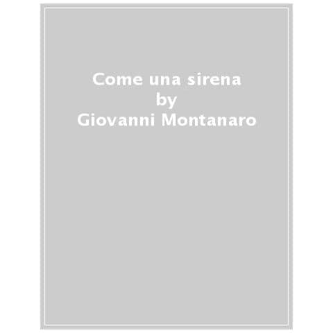 Giovanni Montanaro - Come Una Sirena - Foto 1