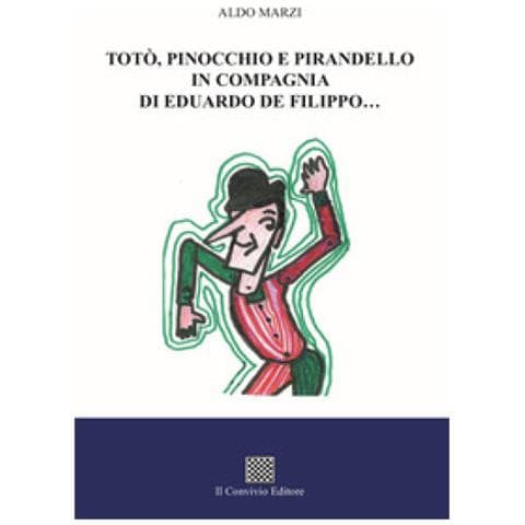 Aldo Marzi - Totò, Pinocchio E Pirandello In Compagnia Di Eduardo De Filippo... - Foto 1