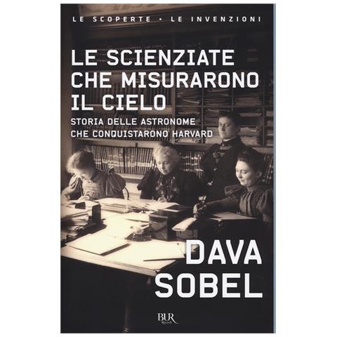 Dava Sobel - Le scienziate che misurarono il cielo. Storia delle astronome che conquistarono Harvard - Foto 1