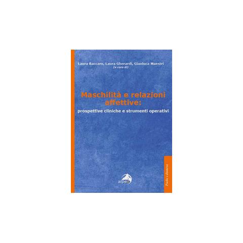 Laura Baccaro - Maschilità e relazioni affettive: prospettive cliniche e strumenti operativi - Foto 1