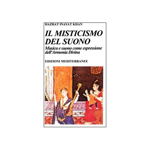 Hazrat Inayat Khan - Il misticismo del suono. Musica e suono come espressione dell'armonia divina - Foto 2