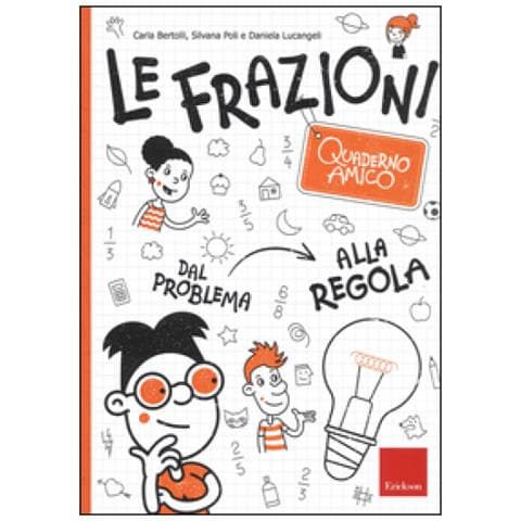 Carla Bertolli - Le frazioni. Quaderno amico. Dal problema alla regola - Foto 1