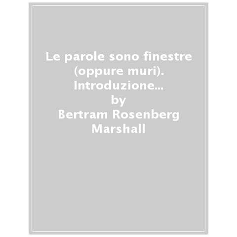 Bertram Rosenberg Marshall - Le Parole Sono Finestre (oppure Muri). Introduzione Alla Comunicazione Nonviolenta - Foto 1