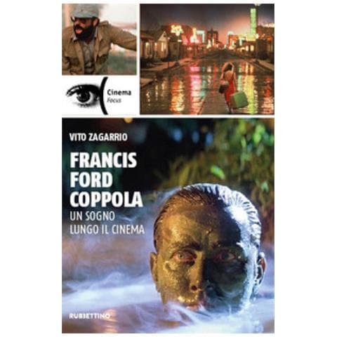 Vito Zagarrio - Francis Ford Coppola. Un Sogno Lungo Il Cinema - Foto 1