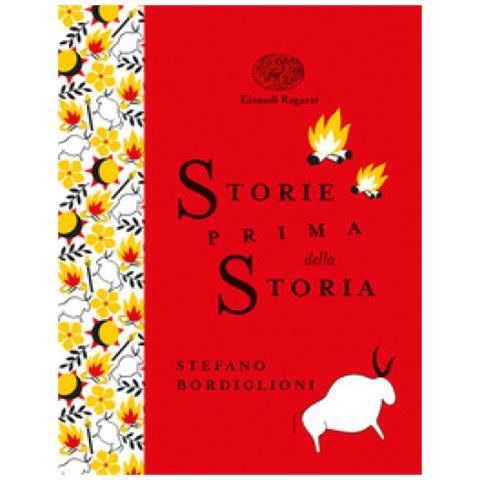 Stefano Bordiglioni - Storie Prima Della Storia. Ediz. A Colori. Ediz. Deluxe - Foto 1