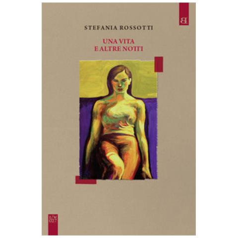 Stefania Rossotti - Una Vita E Altre Notti - Foto 1