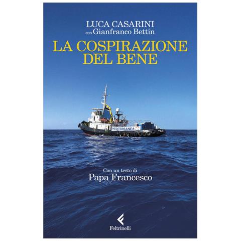 Luca Casarini - La cospirazione del bene - Foto 1