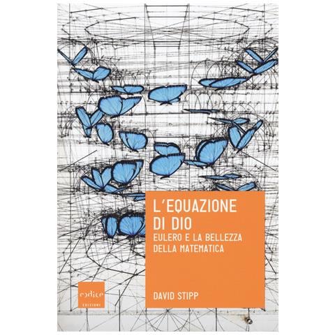 David Stipp - L'equazione di Dio. Eulero e la bellezza della matematica - Foto 1