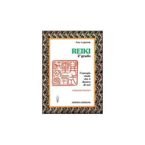 Reiki. L'energia vitale che � dentro di noi. Esercizi pratici. 2� grado - Foto 1