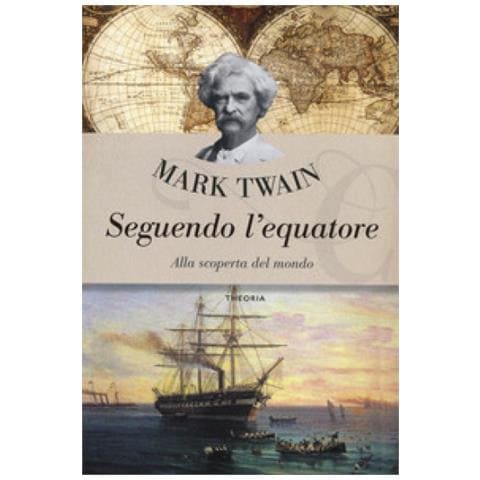 Mark Twain - Seguendo L'equatore. Alla Scoperta Del Mondo - Foto 1