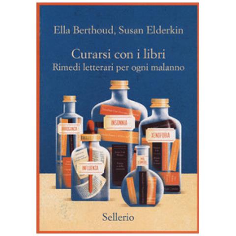 Ella Berthoud - Curarsi con i libri. Rimedi letterari per ogni malanno - Foto 1