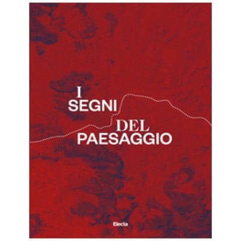 Ida Gennarelli - I segni del paesaggio. La via Appia e i castelli della Campania - Foto 1