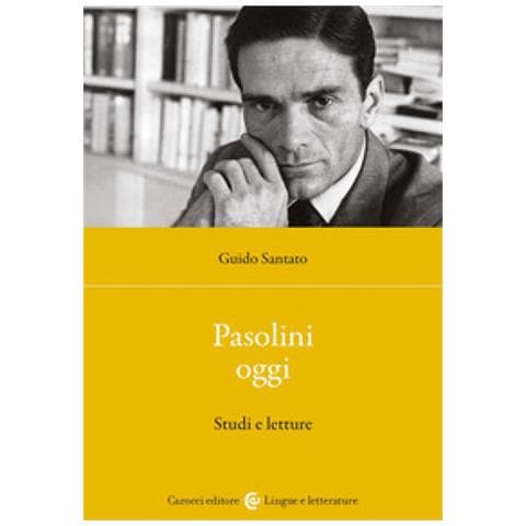 Guido Santato - Pasolini Oggi. Studi E Letture - Foto 1