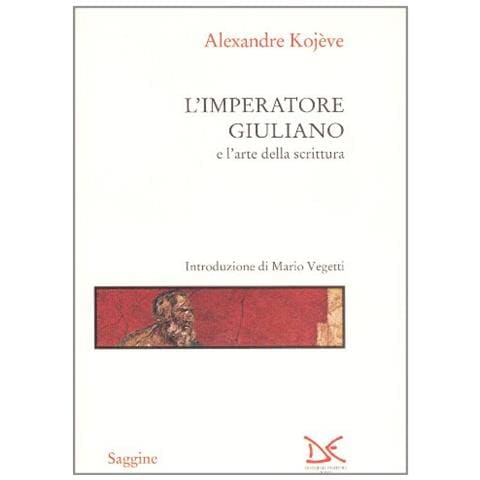 Alexandre Kojève - L'imperatore Giuliano e l'arte della scrittura - Foto 1