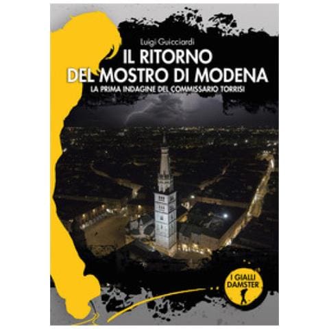 Luigi Guicciardi - Il Ritorno Del Mostro Di Modena. La Prima Indagine Del Commissario Torrisi - Foto 1