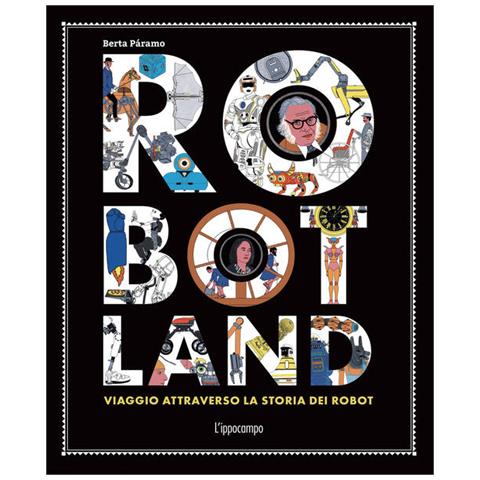 Berta Páramo - Robotland. Viaggio attraverso la storia dei robot - Foto 2