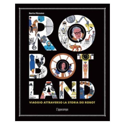 Berta Páramo - Robotland. Viaggio attraverso la storia dei robot - Foto 1