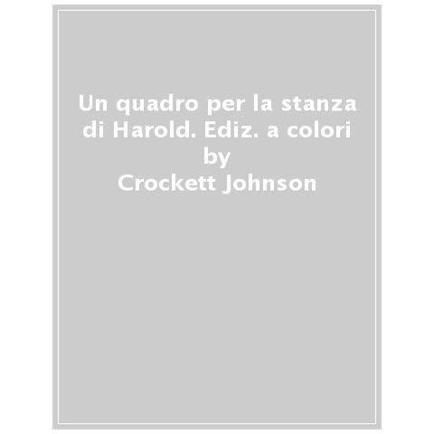 Crockett Johnson - Un Quadro Per La Stanza Di Harold. Ediz. A Colori - Foto 1