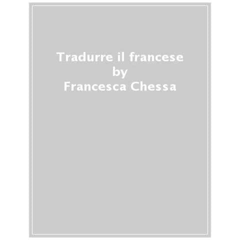Francesca Chessa - Tradurre il francese - Foto 1