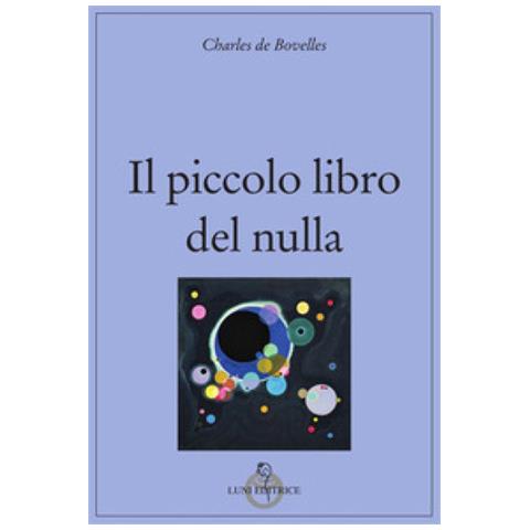 Charles De Bovelles - Il Piccolo Libro Del Nulla - Foto 1