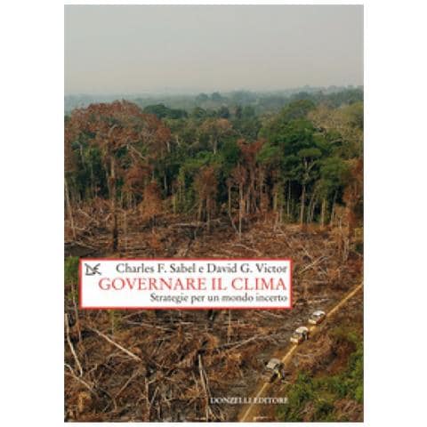 Charles F. Sabel - Governare il clima. Strategie per un mondo incerto - Foto 1