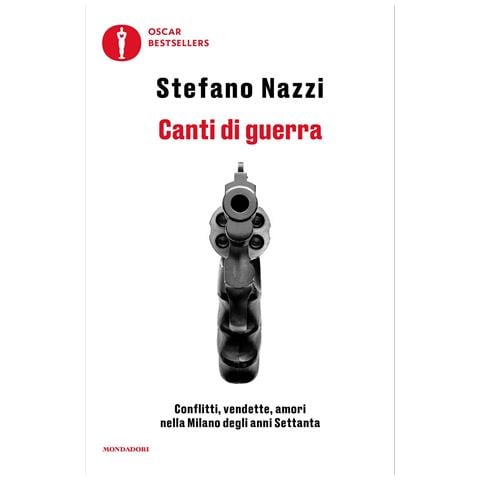 Stefano Nazzi - Canti di guerra. Conflitti, vendette, amori nella Milano degli anni Settanta - Foto 1